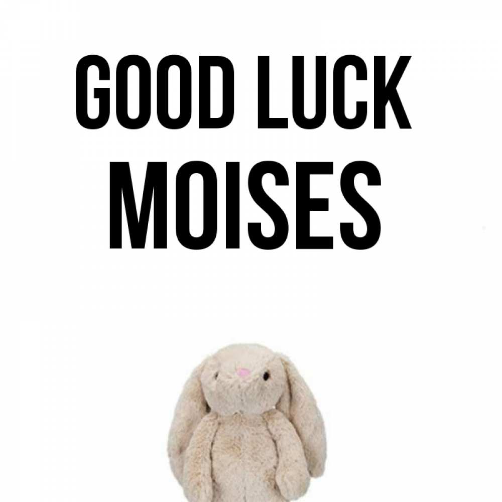 Greetings card с именем, Moises Good luck сайт создаватель открыток Greetings with text for free download 