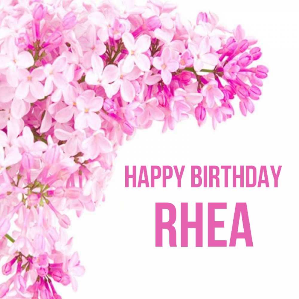 Greetings card с именем, Rhea Happy Birthday Сирень на белом фоне Greetings with text for free download 