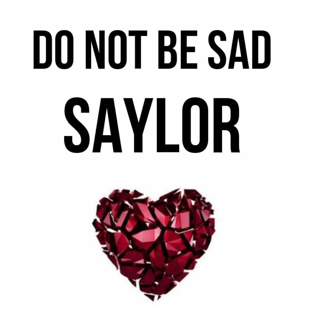 Greetings card с именем, Saylor Do not be sad рубиновое сердечко Greetings with text for free download 