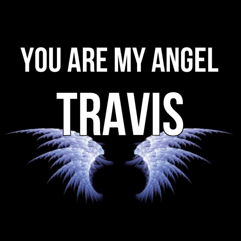 Greetings card с именем, Travis You are my angel ангельские крылья на черном фоне Greetings with text for free download 