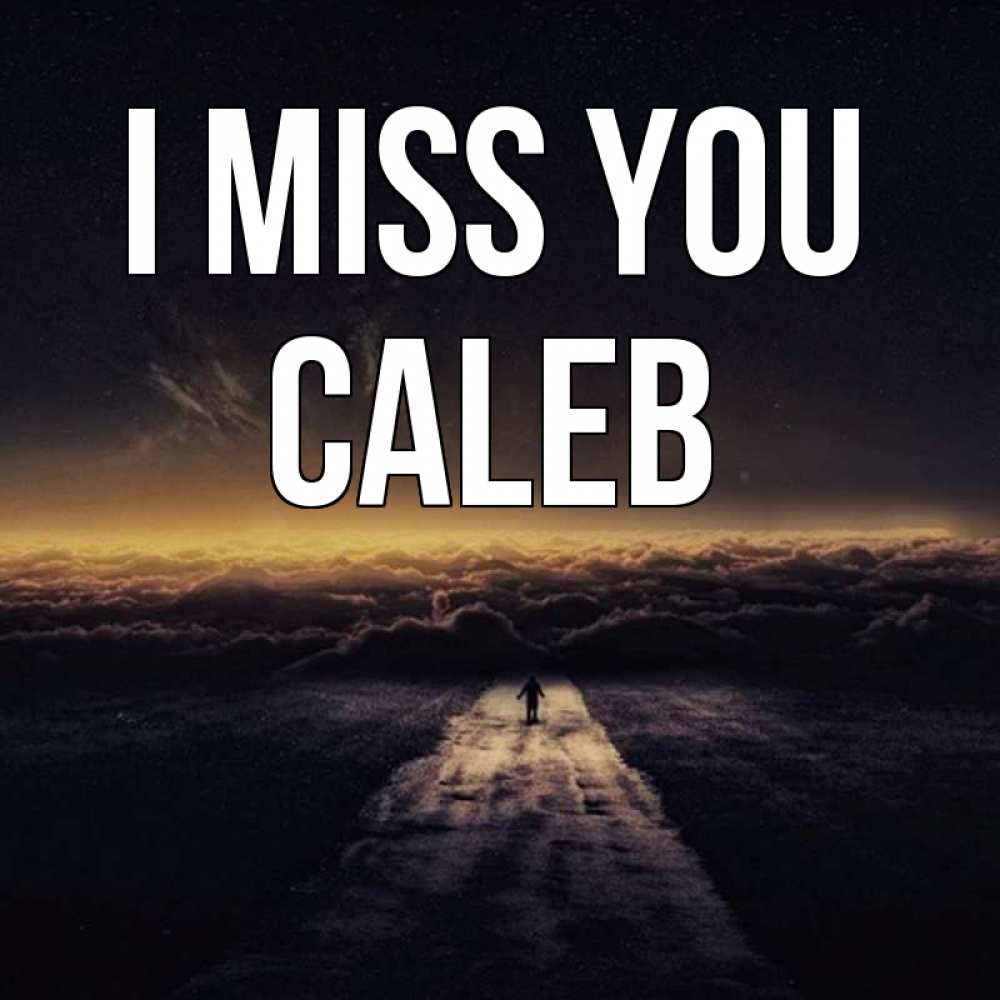 Greetings card с именем, Caleb I miss you идем Greetings with text for free download 