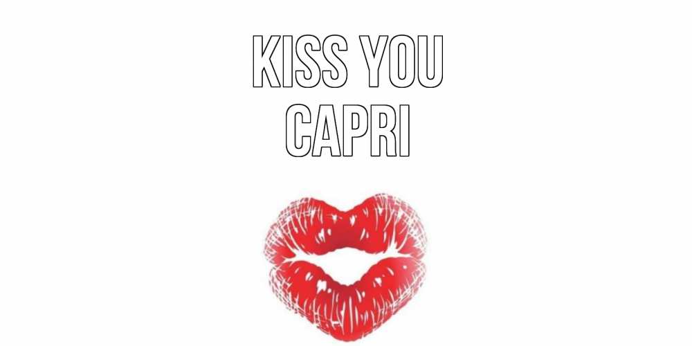 Greetings card с именем, Capri Kiss you поцелуй Greetings with text for free download 