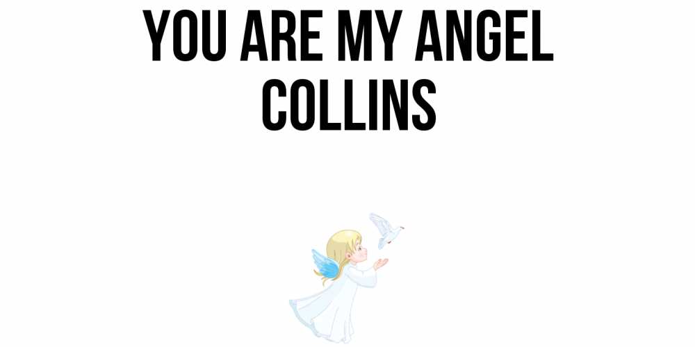 Greetings card с именем, Collins You are my angel ангел, голубь Greetings with text for free download 