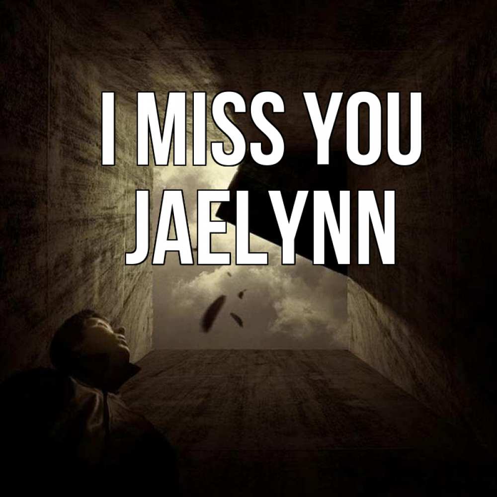 Greetings card с именем, Jaelynn I miss you тут Greetings with text for free download 