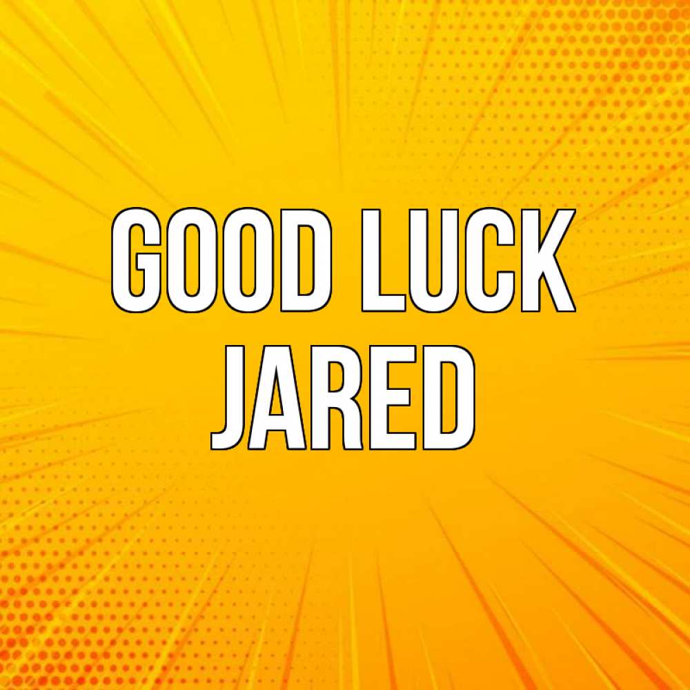 Greetings card с именем, Jared Good luck фон Greetings with text for free download 