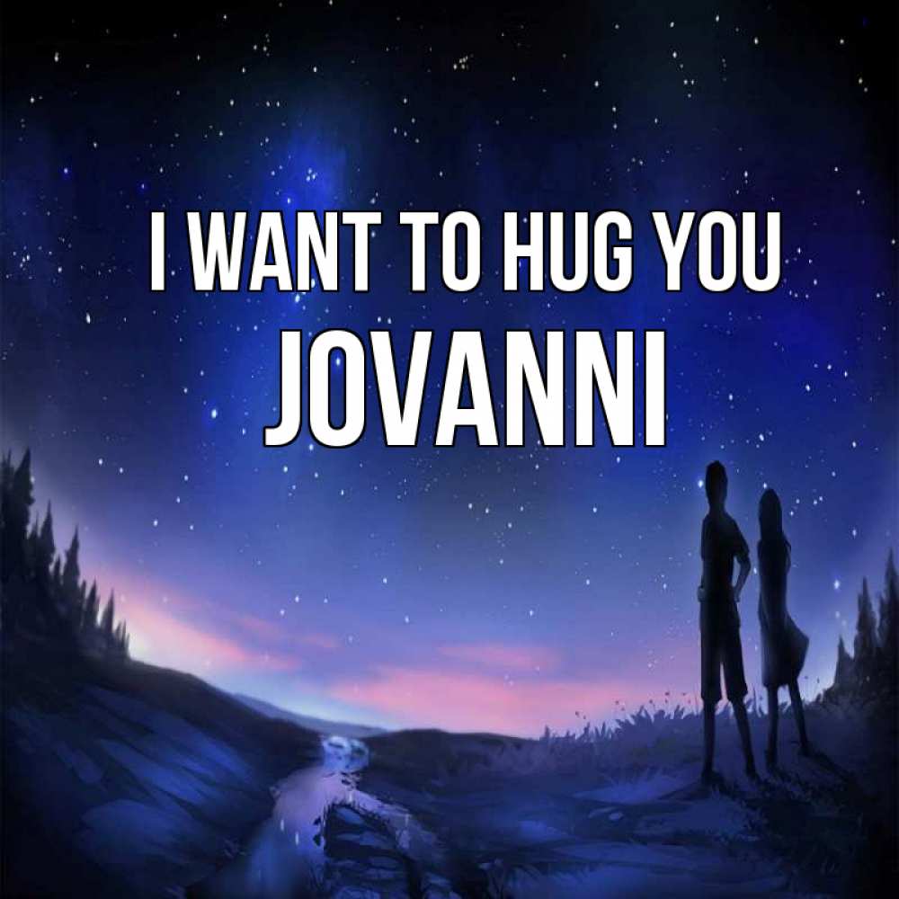 Greetings card с именем, Jovanni I want to hug you абстракция 1 Greetings with text for free download 