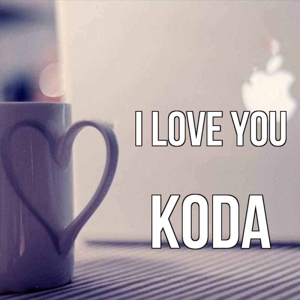 Greetings card с именем, Koda I love you знак яблока Greetings with text for free download 