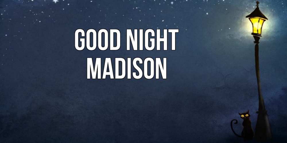 Greetings card с именем, Madison Good night желтый фонарь на пустой улице Greetings with text for free download 