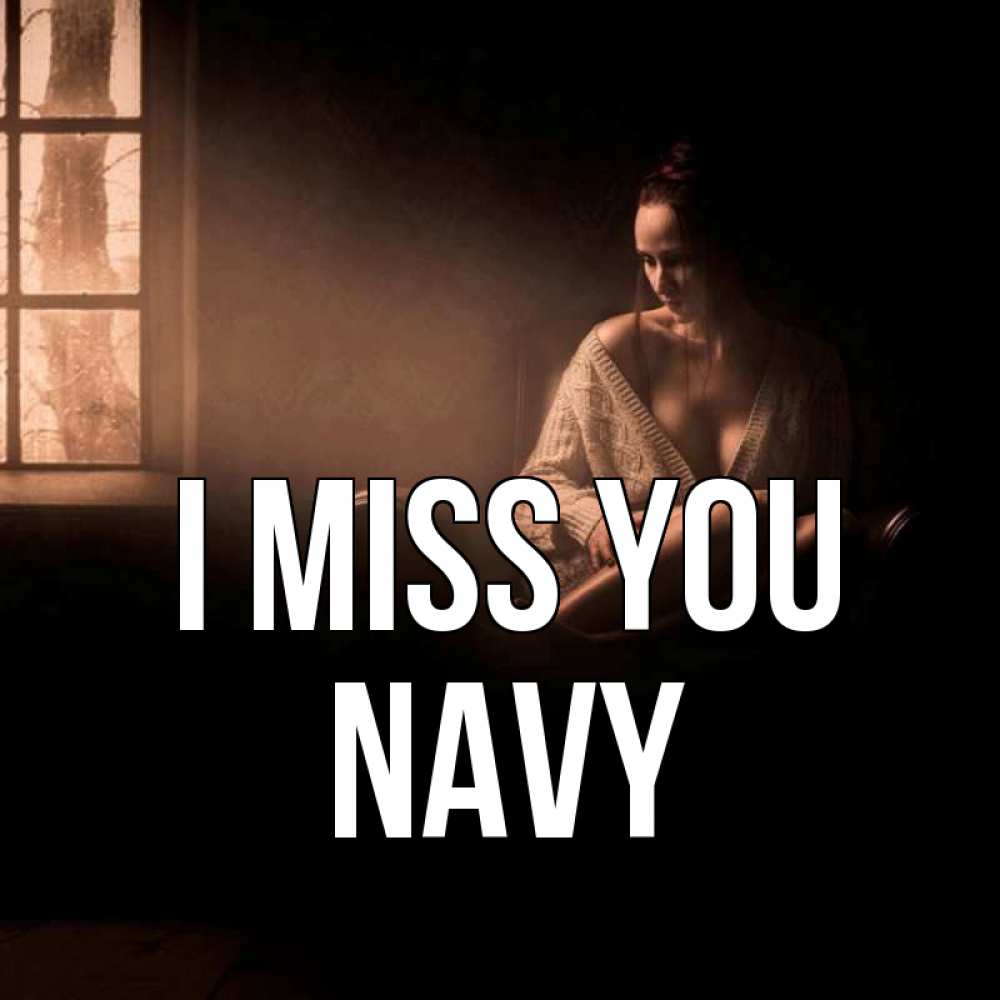 Greetings card с именем, Navy I miss you приходи в гости ко мне Greetings with text for free download 