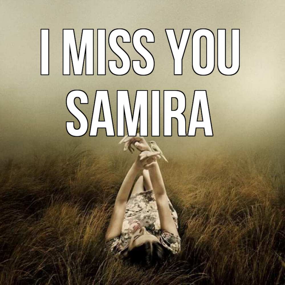 Greetings card с именем, Samira I miss you девушка с голубями Greetings with text for free download 