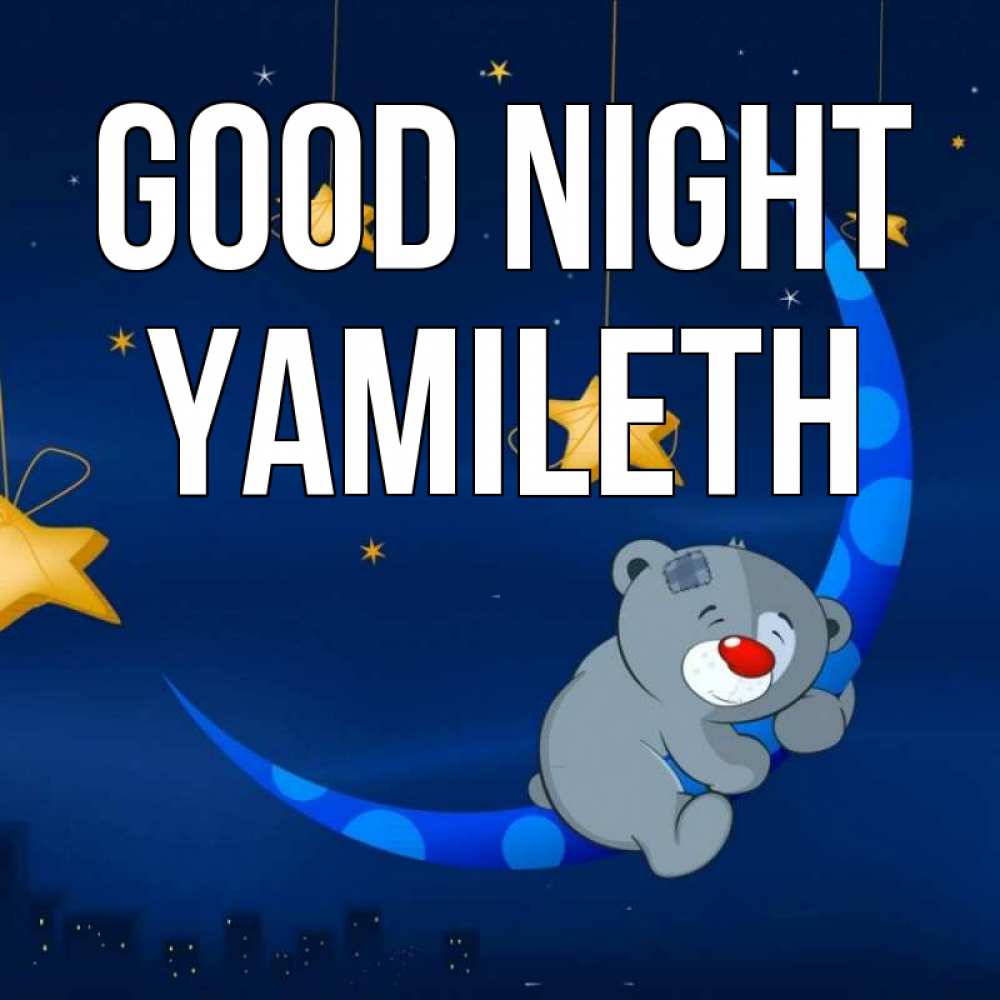 Greetings card с именем, Yamileth Good night над городом Greetings with text for free download 