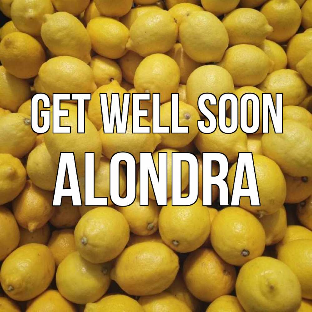 Greetings card с именем, Alondra Get well soon это точно поможет Greetings with text for free download 