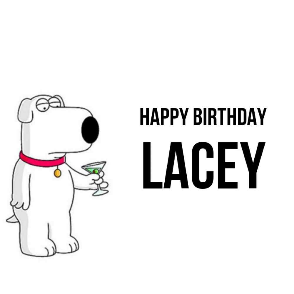 Greetings card с именем, Lacey Happy Birthday песик с оливками Greetings with text for free download 