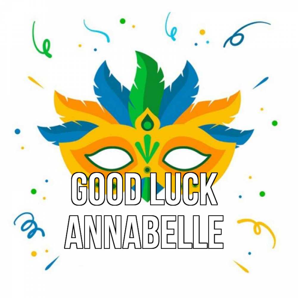 Greetings card с именем, Annabelle Good luck конфети Greetings with text for free download 