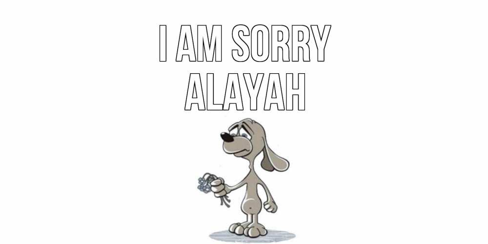 Greetings card с именем, Alayah I am sorry открытка прости меня серый пес Greetings with text for free download 