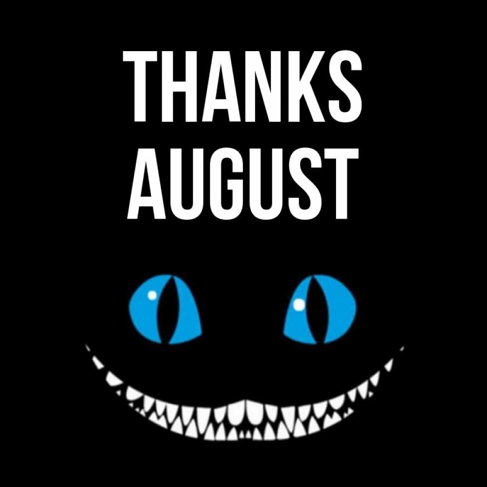 Greetings card с именем, August Thanks благодарю от чеширика Greetings with text for free download 