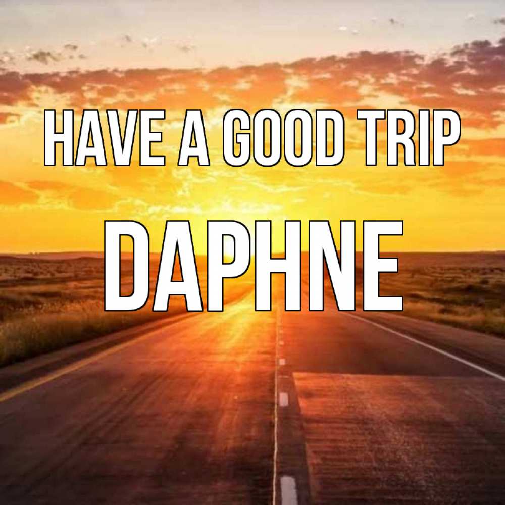 Greetings card с именем, Daphne Have a good trip солнечный свет, закат Greetings with text for free download 