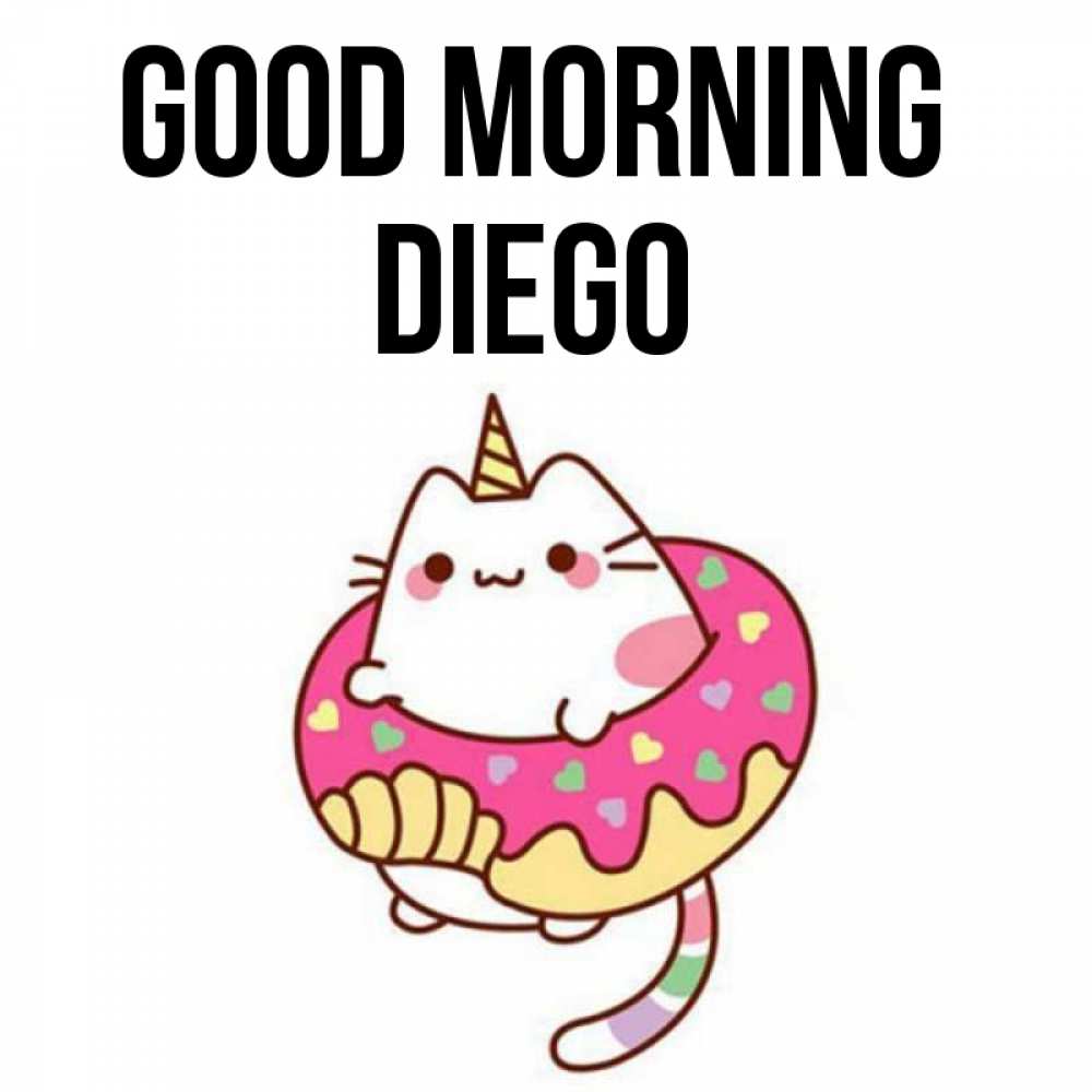 Greetings card с именем, Diego Good morning кот в бублике Greetings with text for free download 