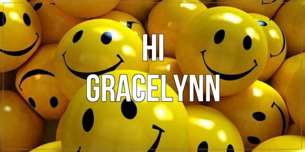 Greetings card с именем, Gracelynn Hi смайл Greetings with text for free download 
