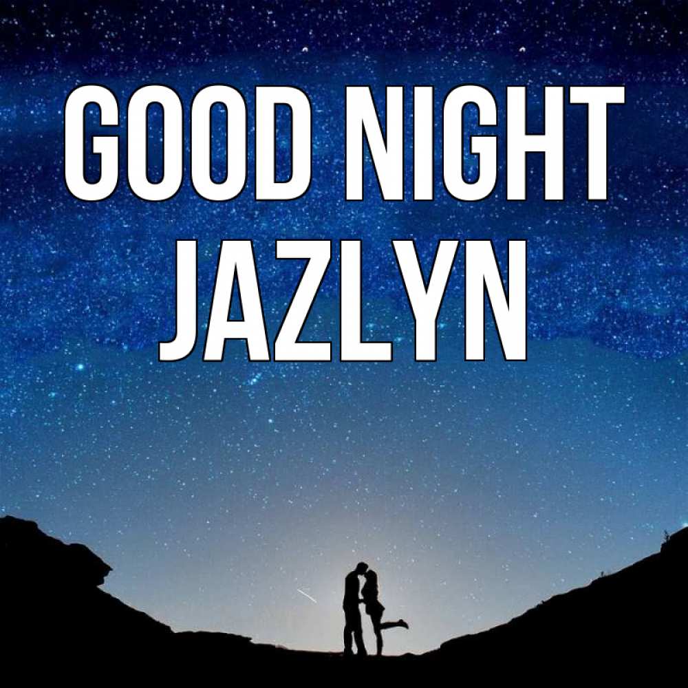 Greetings card с именем, Jazlyn Good night звездное небо и люди Greetings with text for free download 