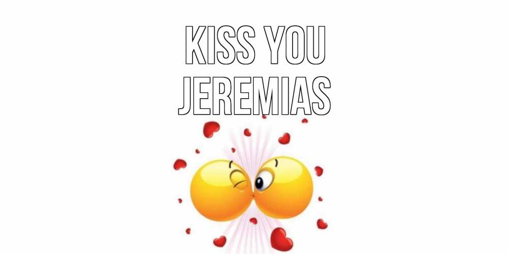 Greetings card с именем, Jeremias Kiss you поцелуй Greetings with text for free download 