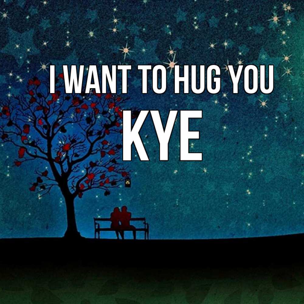 Greetings card с именем, Kye I want to hug you много звезд Greetings with text for free download 