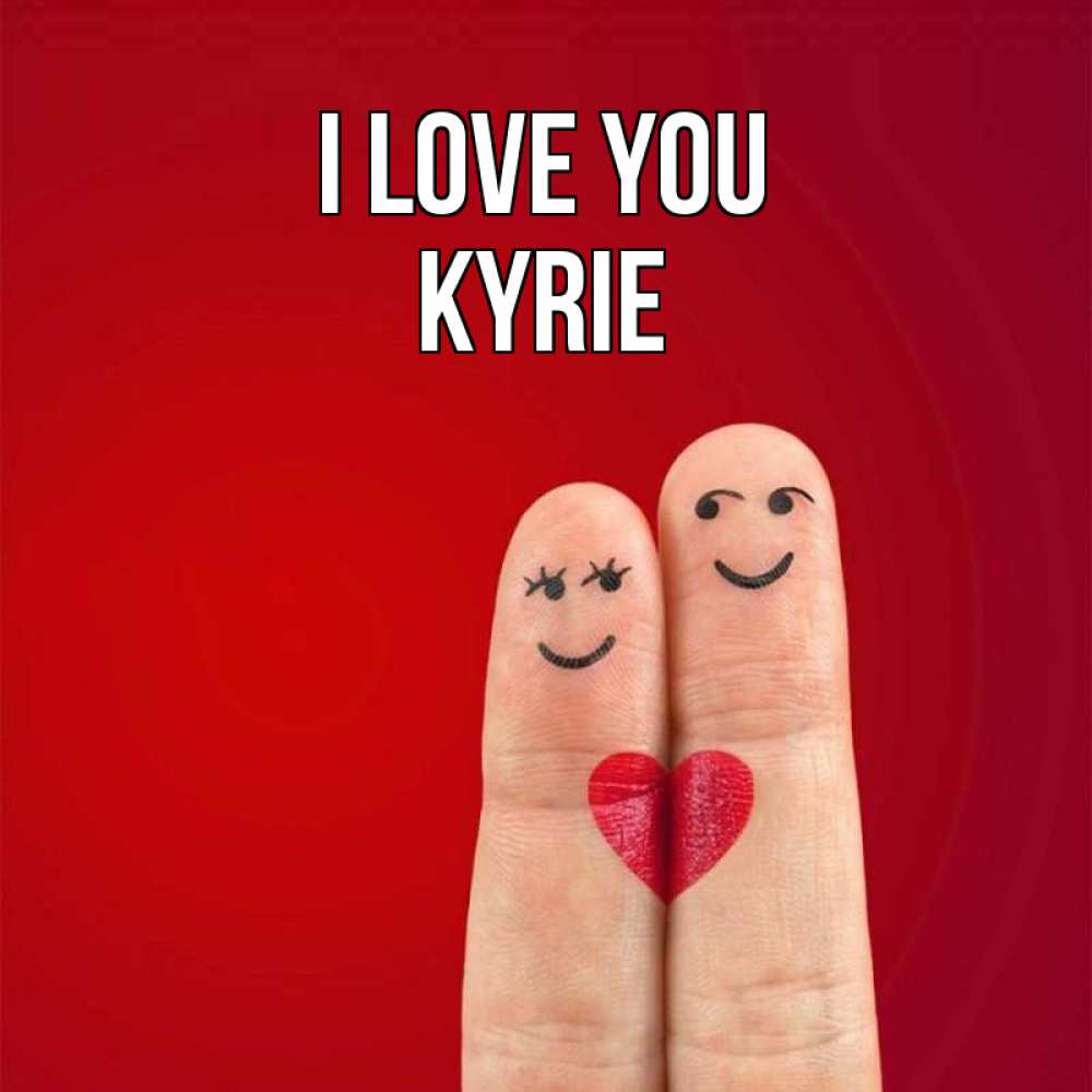 Greetings card с именем, Kyrie I love you одно целое Greetings with text for free download 