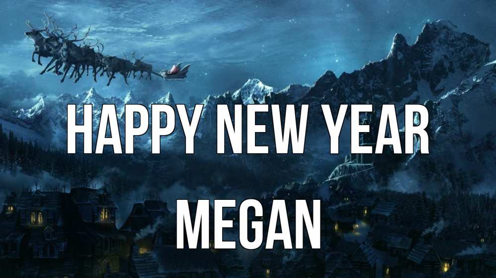Greetings card с именем, Megan Happy New Year дед мороз олени Greetings with text for free download 