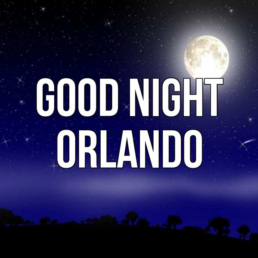Greetings card с именем, Orlando Good night ночное небо и лесная опушка при свете луны Greetings with text for free download 