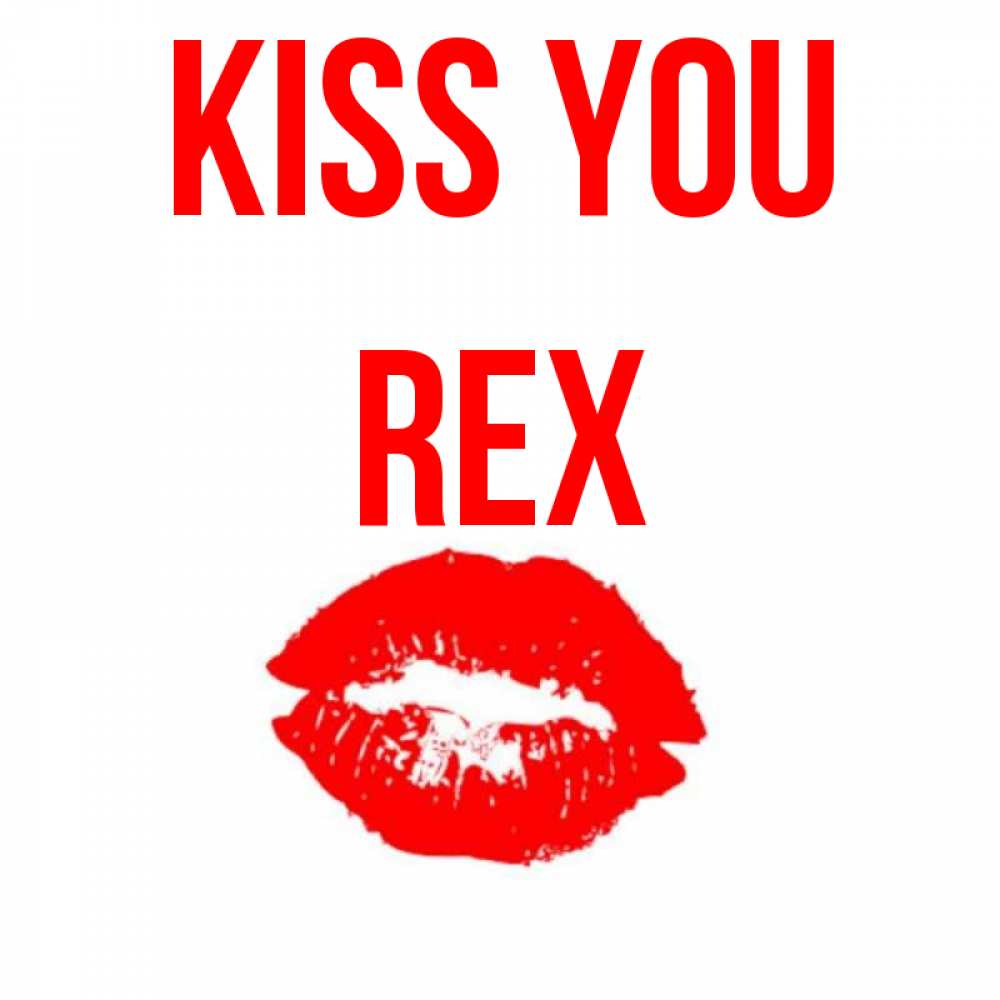 Greetings card с именем, Rex Kiss you помада и губы Greetings with text for free download 