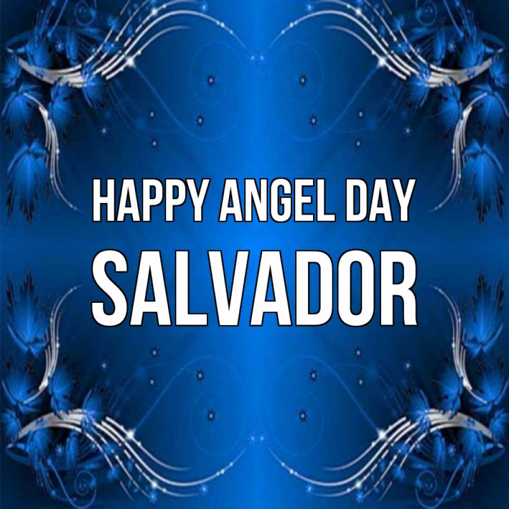 Greetings card с именем, Salvador happy angel day красивая рамочка с узорами Greetings with text for free download 