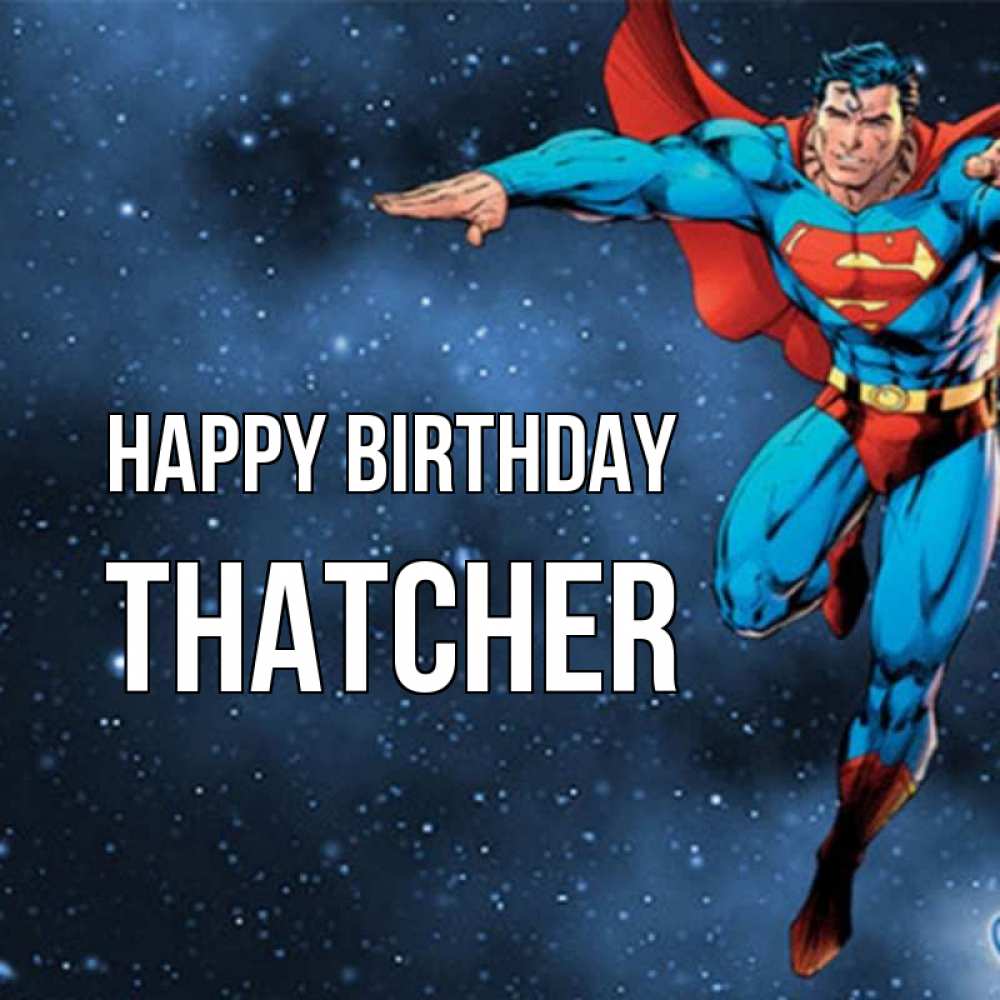 Greetings card с именем, Thatcher Happy Birthday супергерой Greetings with text for free download 
