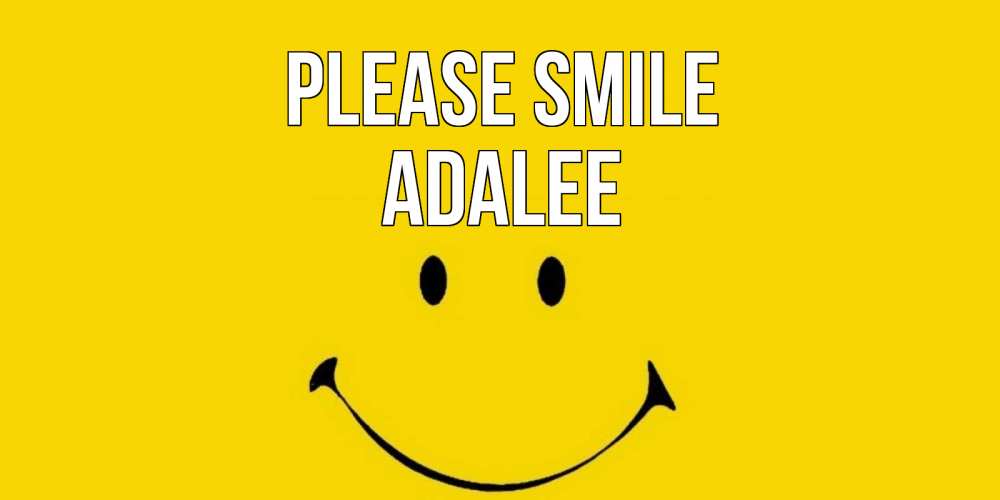 Greetings card с именем, Adalee Please smile радость и улыбка Greetings with text for free download 