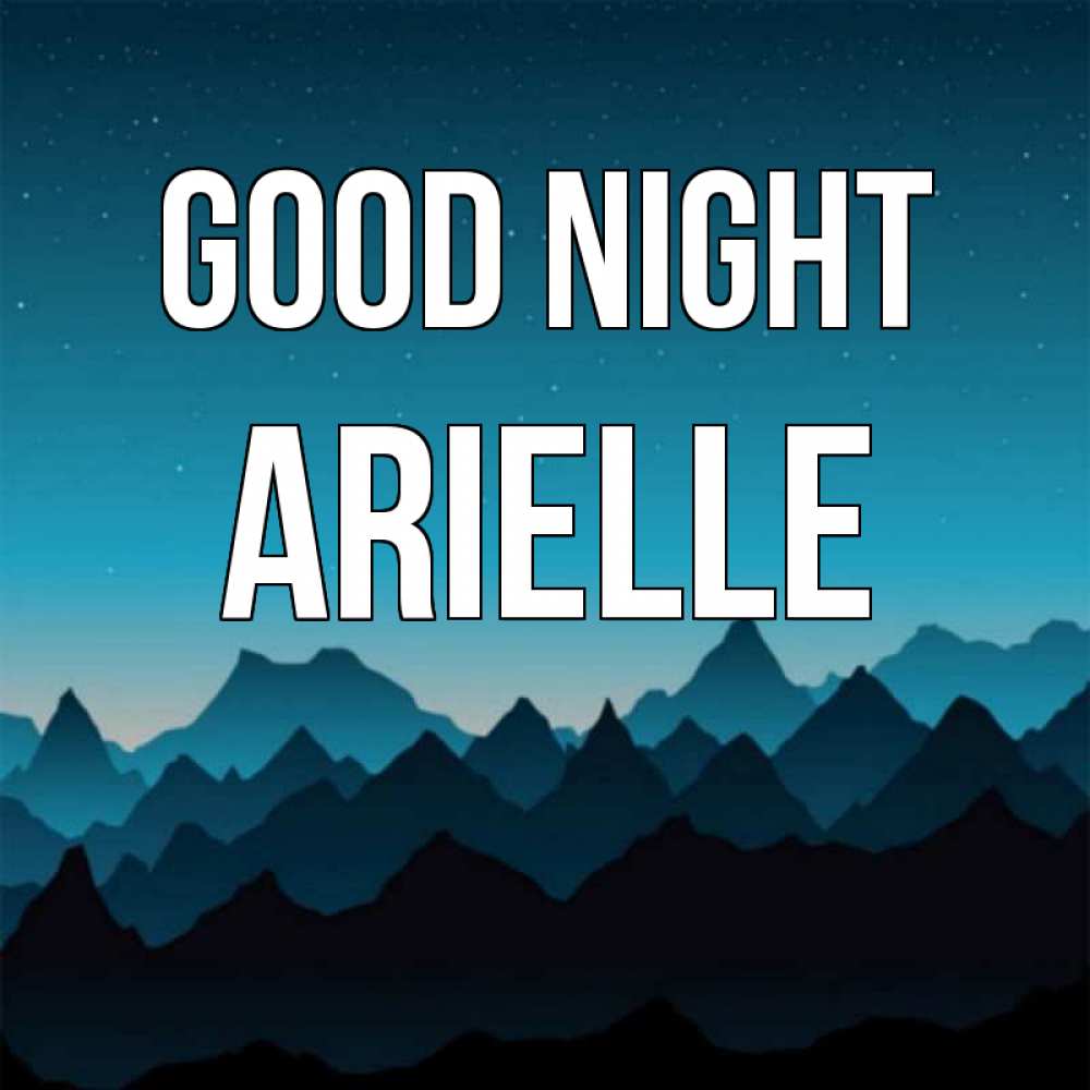 Greetings card с именем, Arielle Good night сладких снов звездное небо Greetings with text for free download 