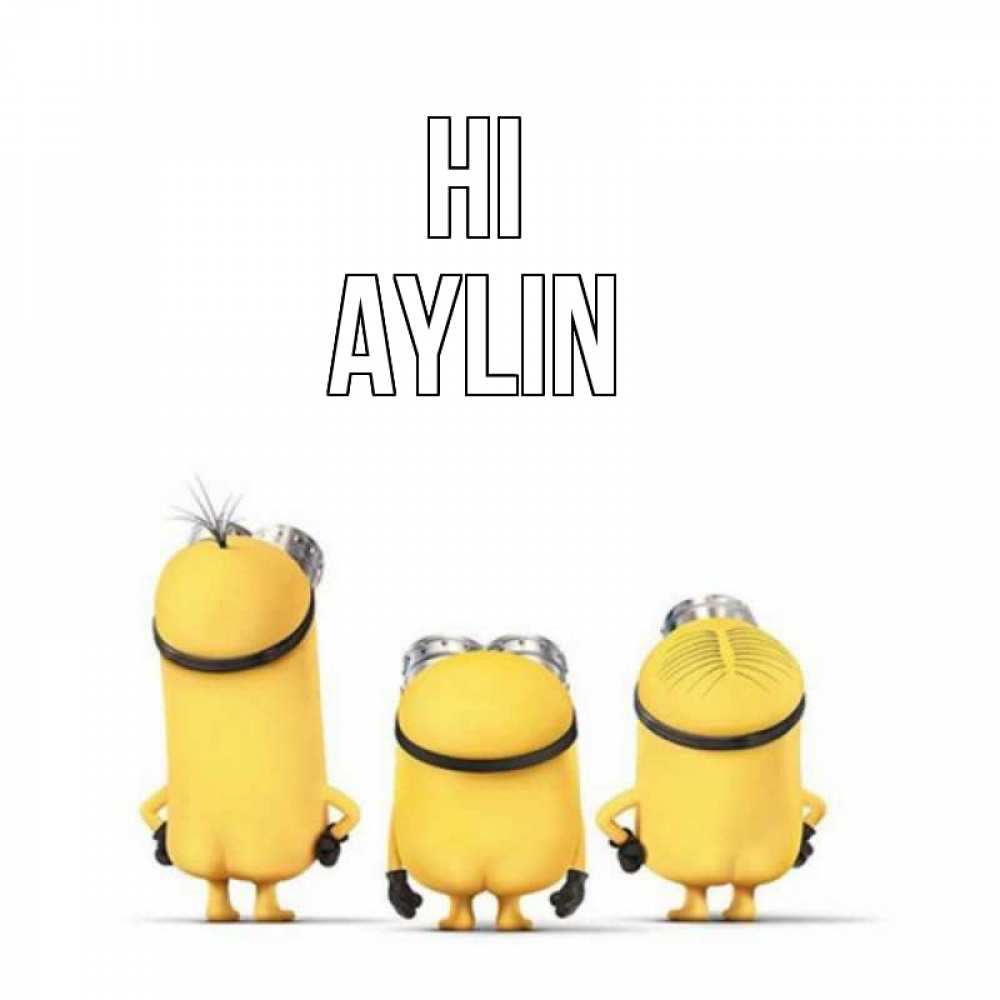 Greetings card с именем, Aylin Hi приветики Greetings with text for free download 