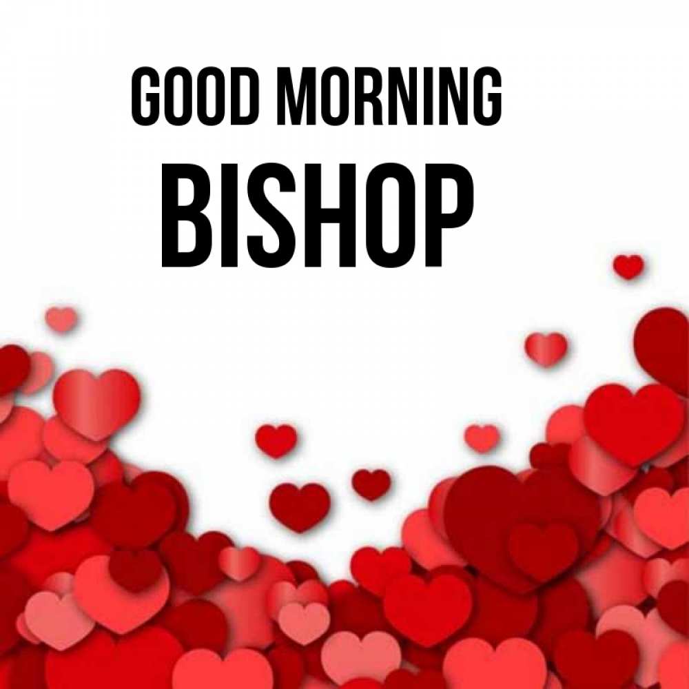 Greetings card с именем, Bishop Good morning хорошего настроения Greetings with text for free download 