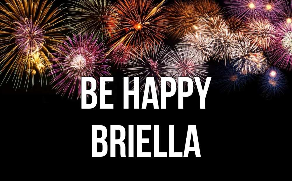 Greetings card с именем, Briella Be happy Фейрверг 1 Greetings with text for free download 