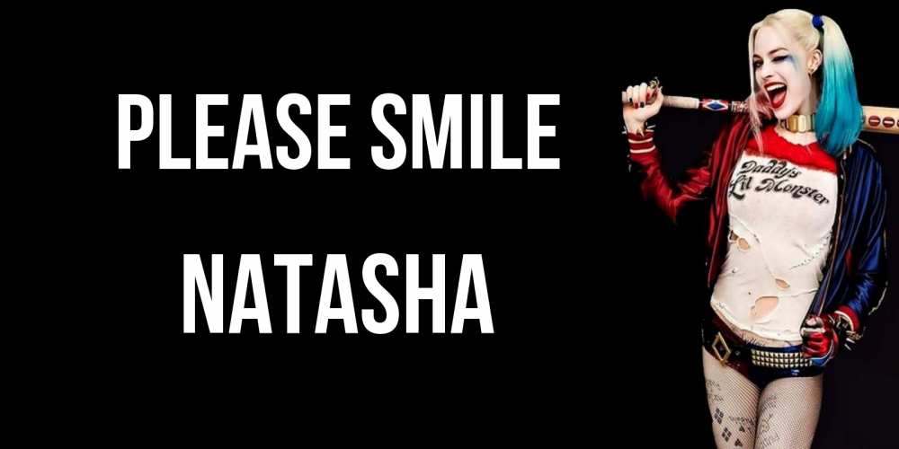 Greetings card с именем, Natasha Please smile пожелания быть позитивным Greetings with text for free download 