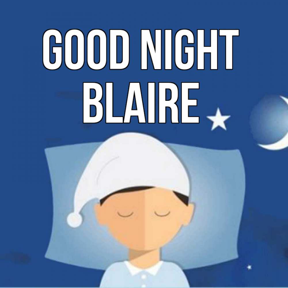 Greetings card с именем, Blaire Good night подушка и шапочка Greetings with text for free download 