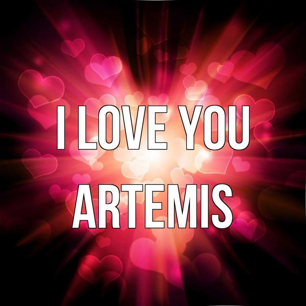 Greetings card с именем, Artemis I love you рамочка 1 Greetings with text for free download 