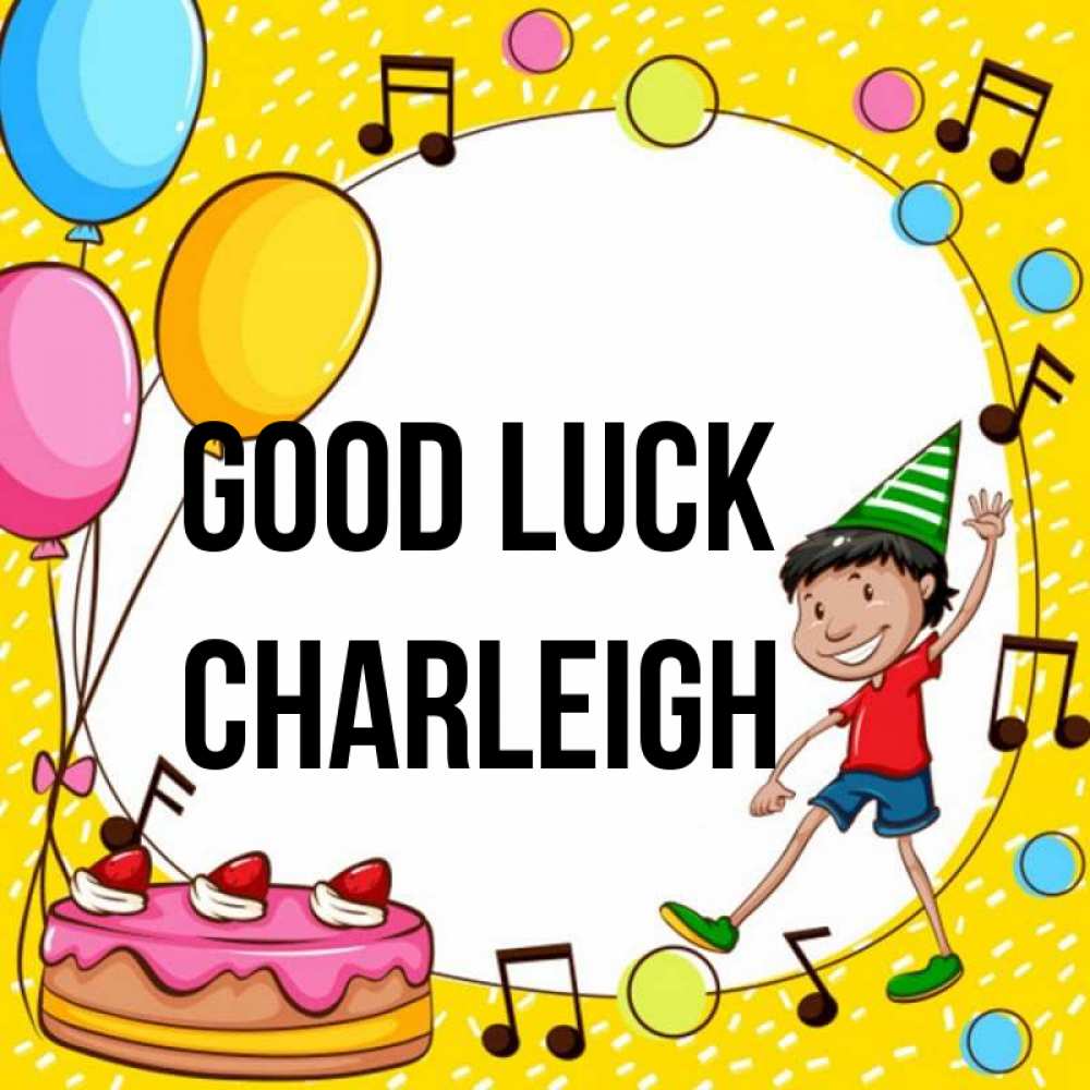 Greetings card с именем, Charleigh Good luck открытка 1 Greetings with text for free download 