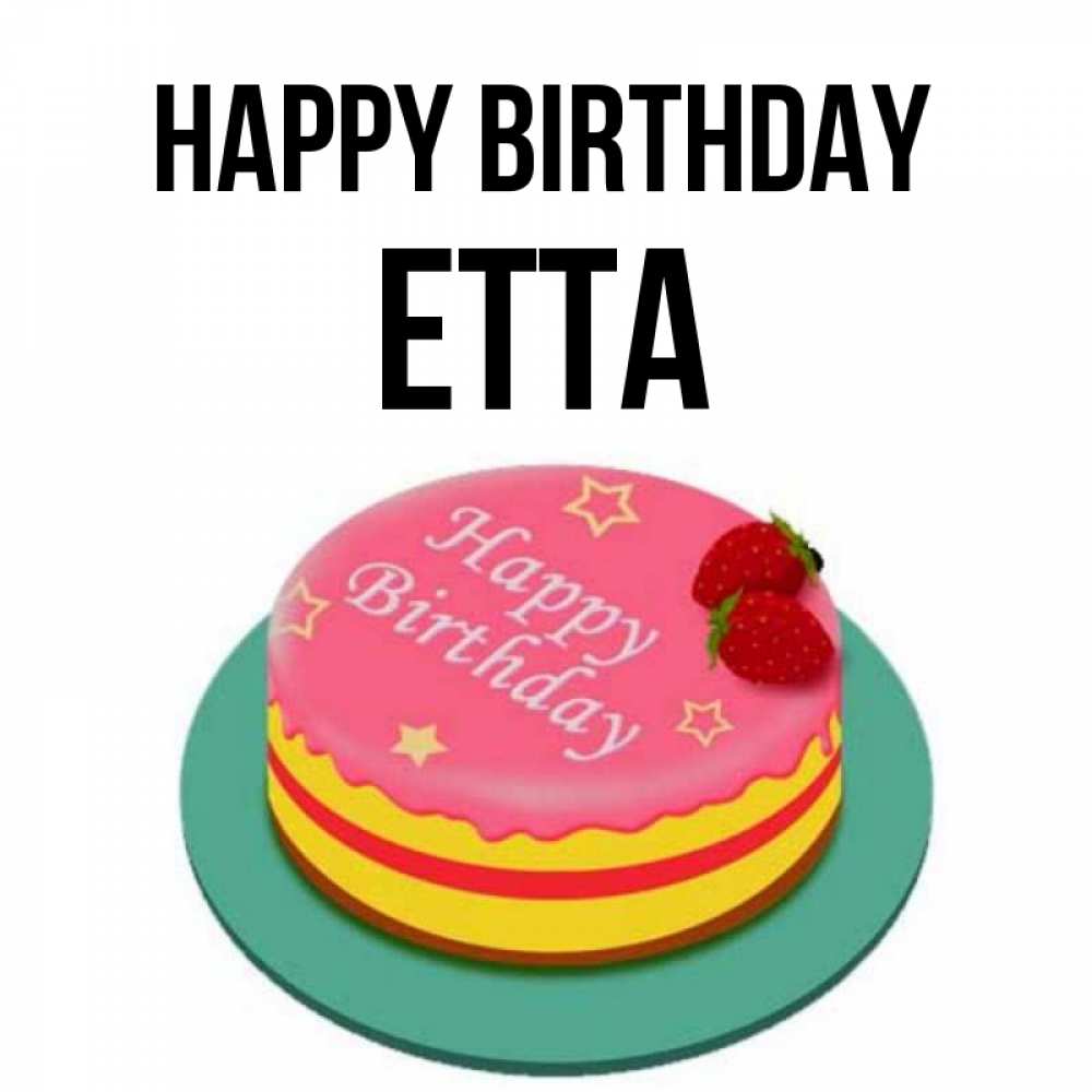 Greetings card с именем, Etta Happy Birthday торт, клубника, днюха Greetings with text for free download 