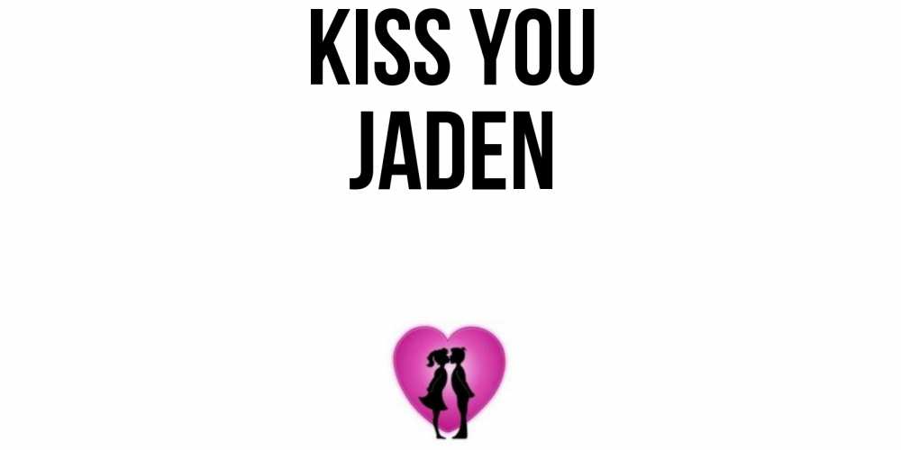Greetings card с именем, Jaden Kiss you поцелуй Greetings with text for free download 