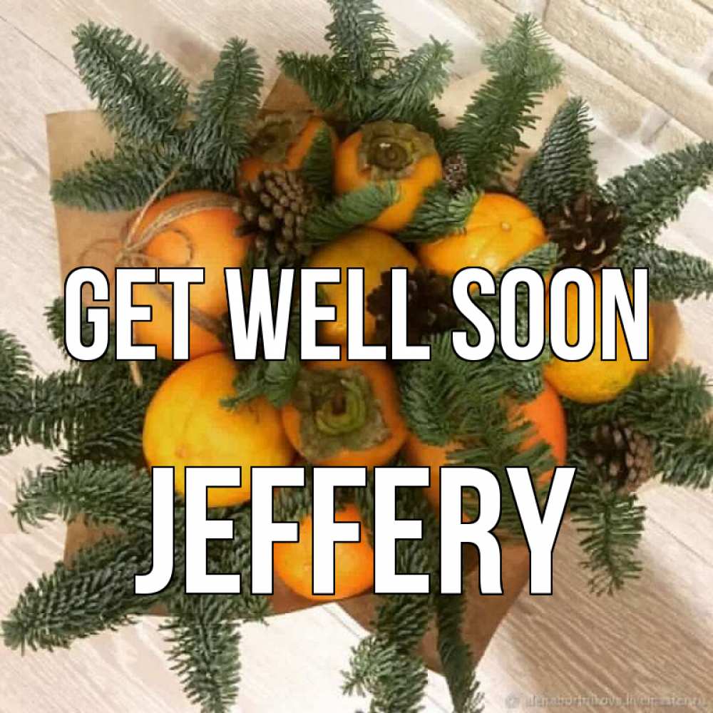 Greetings card с именем, Jeffery Get well soon апельсины и хурьма Greetings with text for free download 