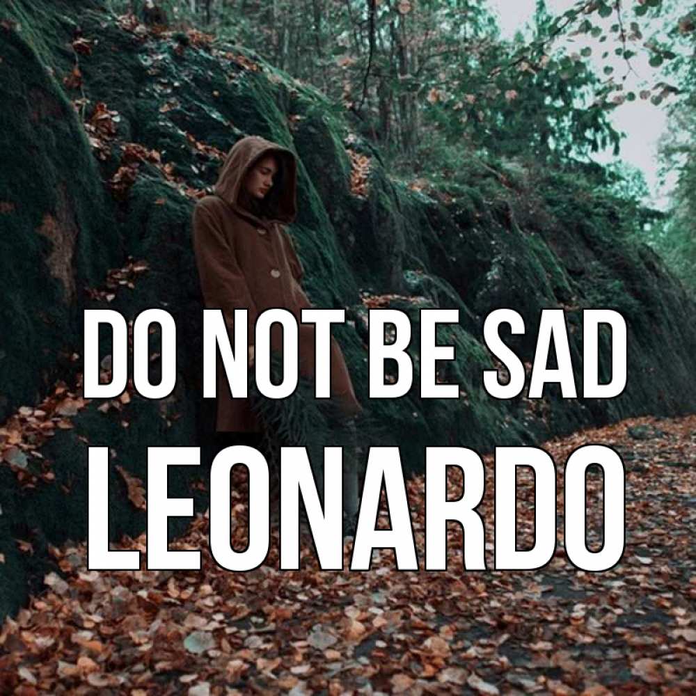 Greetings card с именем, Leonardo Do not be sad осенний лес Greetings with text for free download 