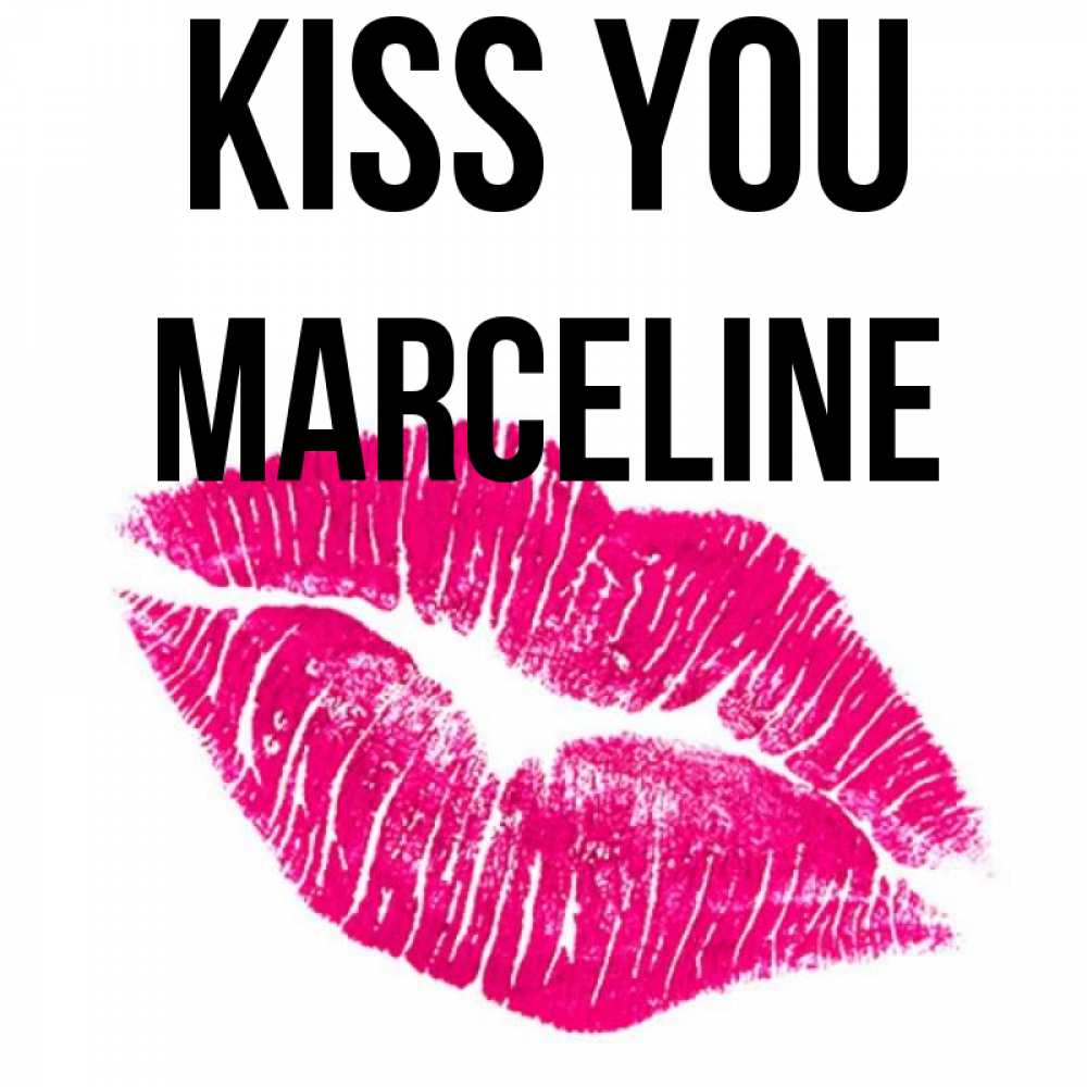 Greetings card с именем, Marceline Kiss you след от помады Greetings with text for free download 
