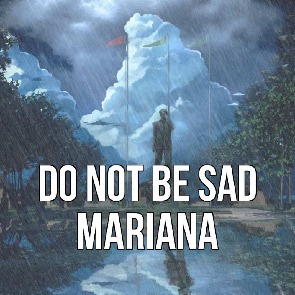 Greetings card с именем, Mariana Do not be sad небо и флаги Greetings with text for free download 