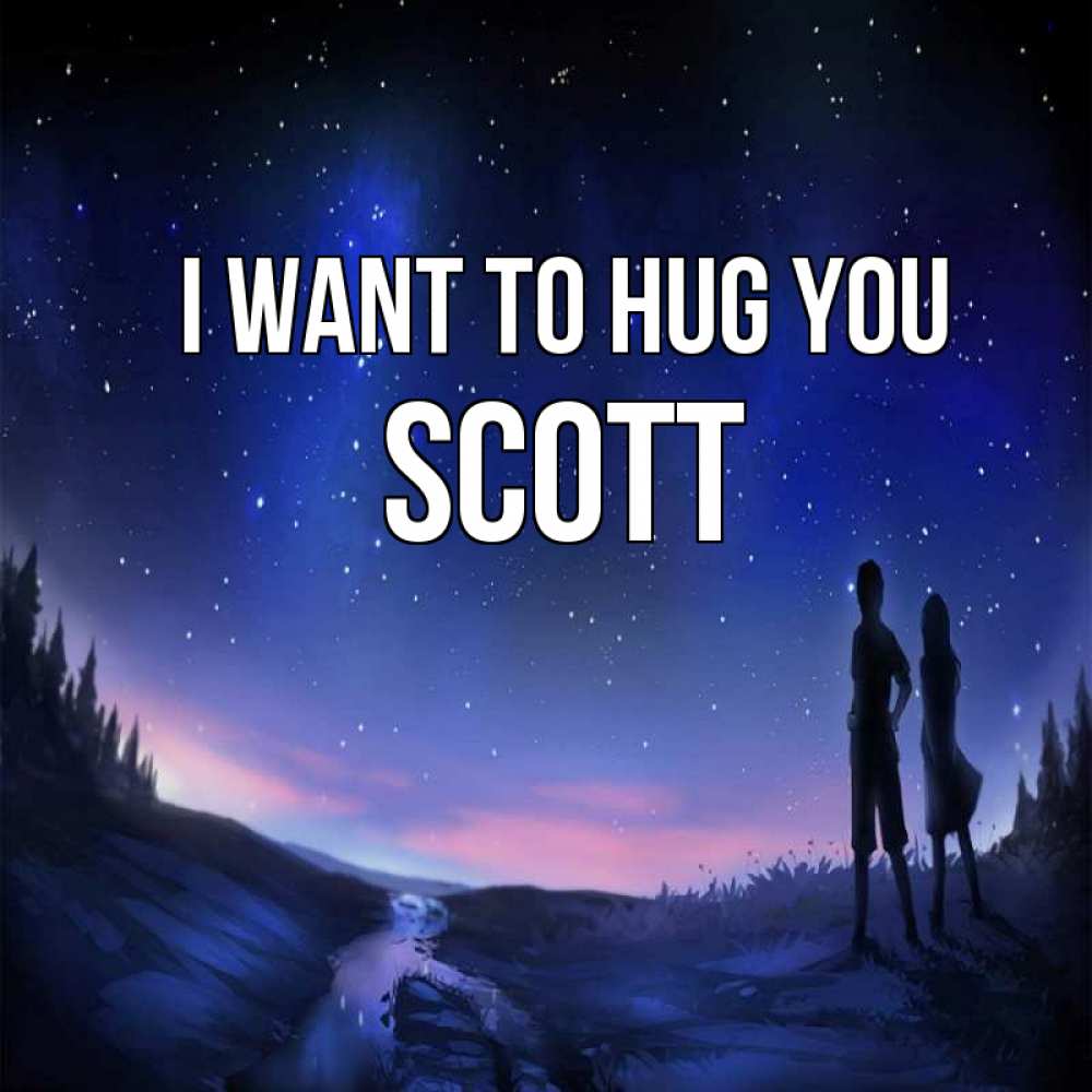 Greetings card с именем, Scott I want to hug you абстракция 1 Greetings with text for free download 