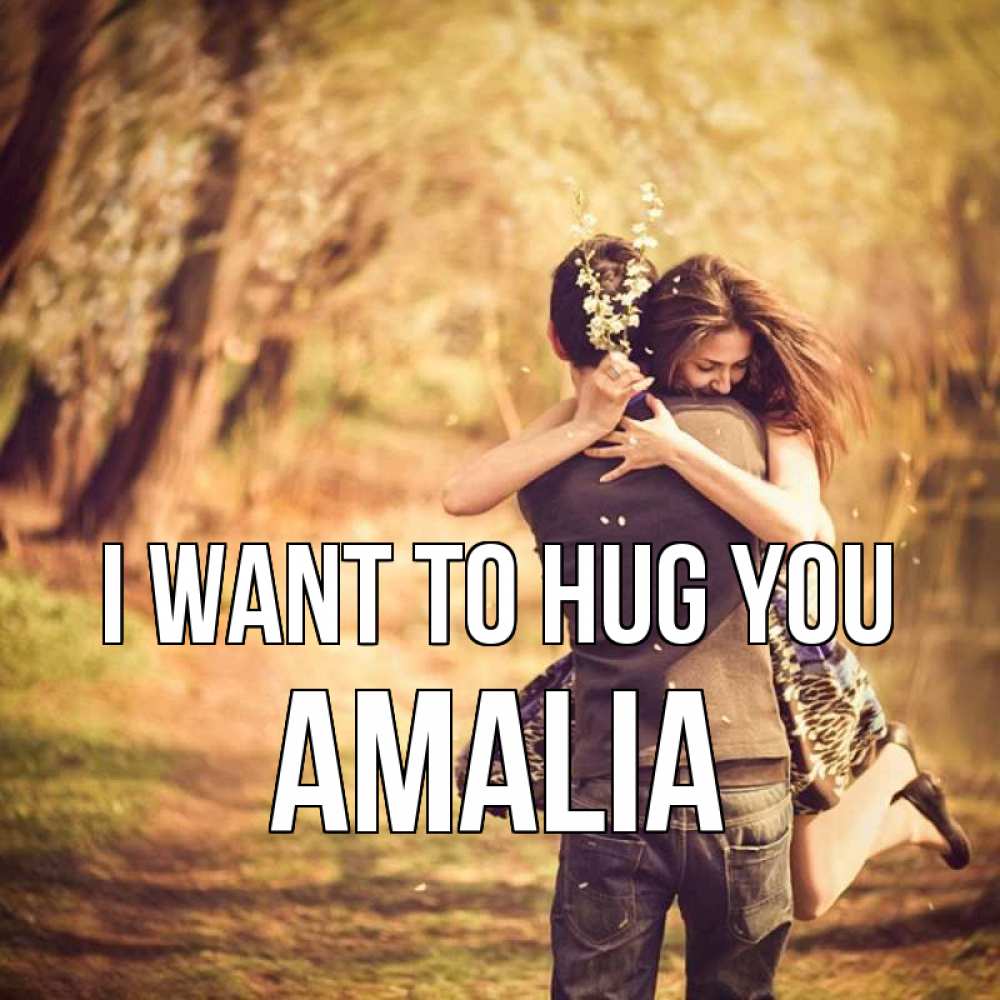 Greetings card с именем, Amalia I want to hug you Лес осенний Greetings with text for free download 