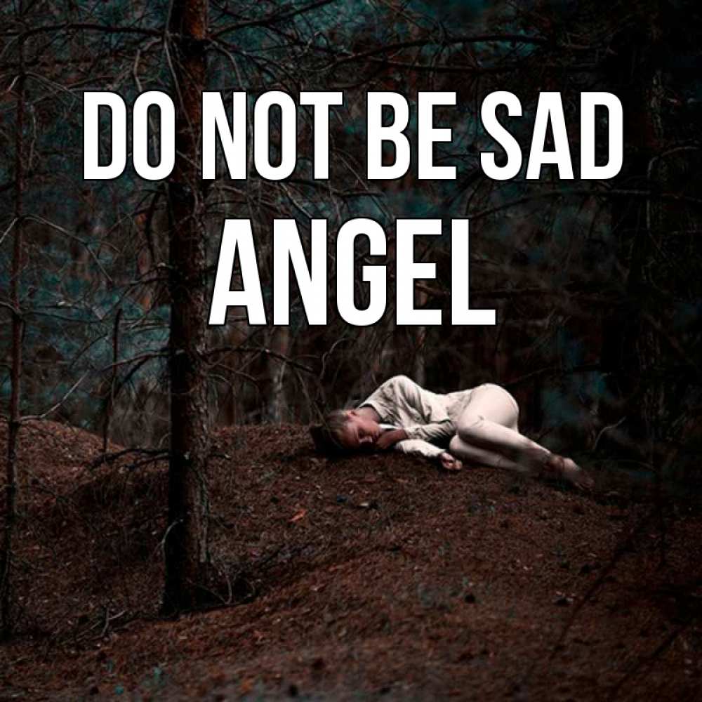 Greetings card с именем, Angel Do not be sad лес Greetings with text for free download 